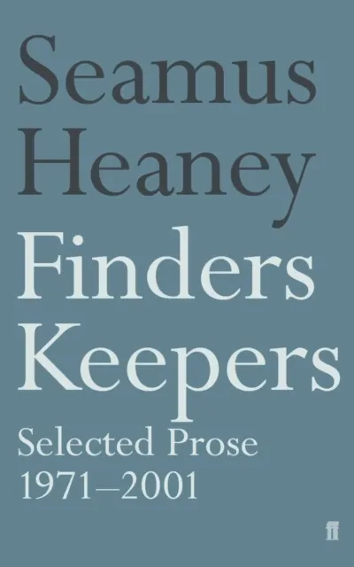 Finders Keepers: Selected Prose 1971-2001