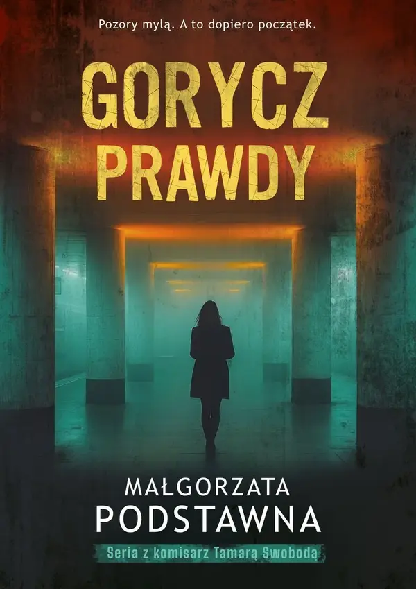 Gorycz prawdy. Seria z komisarz Tamarą Swobodą