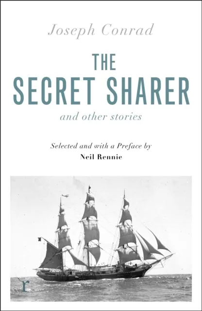 The Secret Sharer and Other Stories: Selected and with an Introduction by Neil Rennie