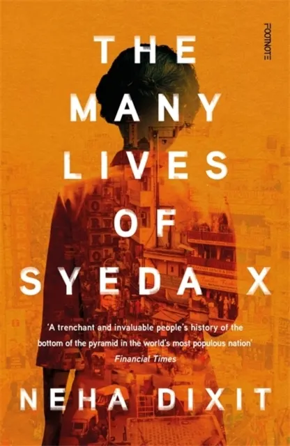 The Many Lives of Syeda X: A People’s History of Invisible India