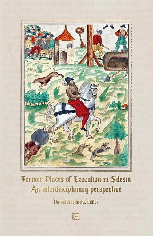 Former Places of Execution in Silesia. An interdisciplinary perspective