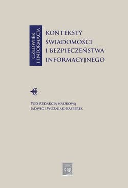 Człowiek i informacja: konteksty świadomości i bezpieczeństwa informacyjnego