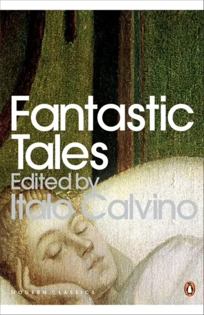 Fantastic Tales: Edited By Italo Calvino