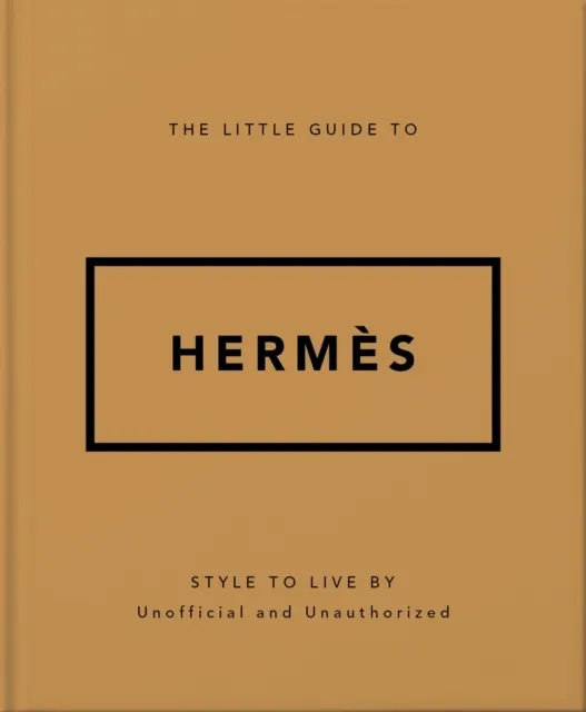 The Little Guide to Hermes: Style to Live By