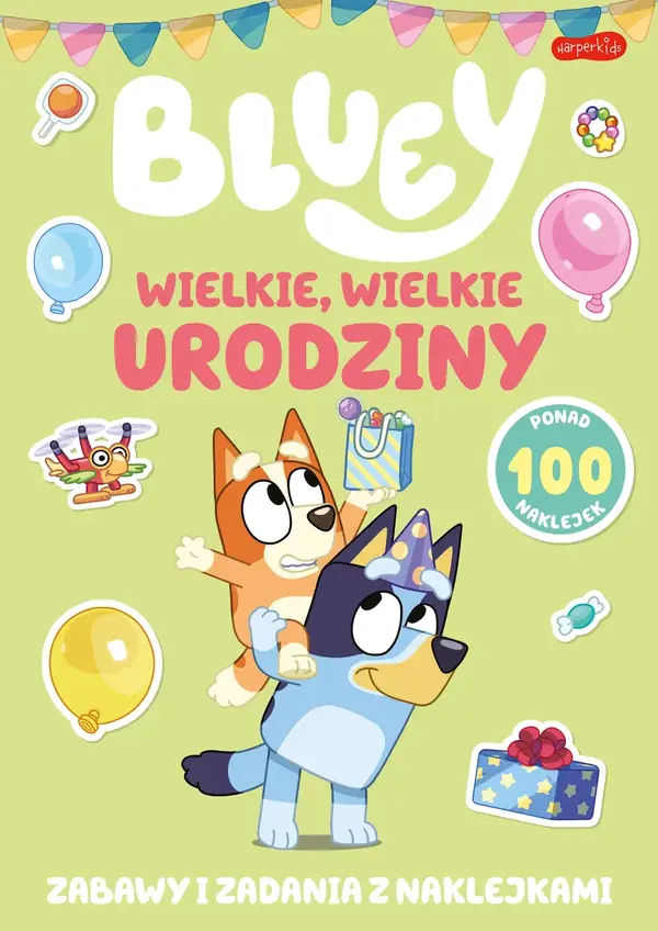 Bluey. Wielkie, wielkie urodziny. Zabawy i zadania z naklejkami