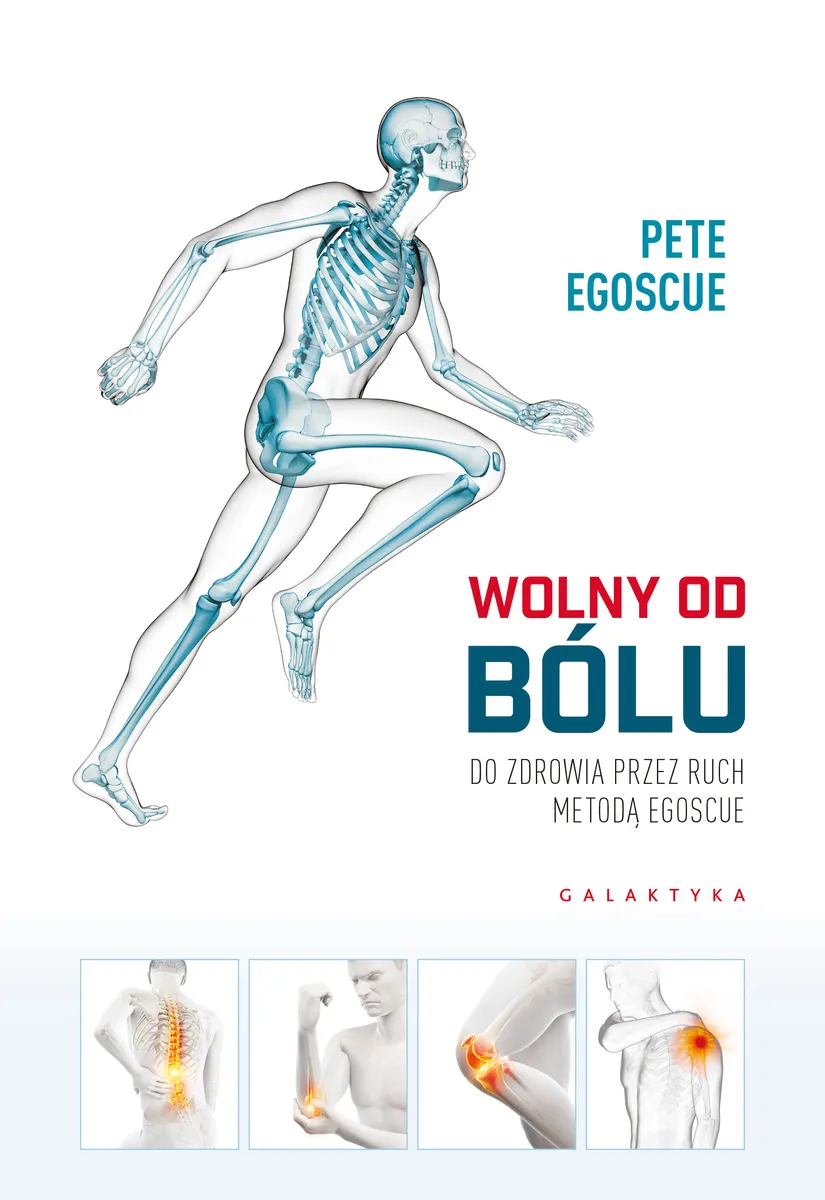 Wolny od bólu. Do zdrowia przez ruch Metodą Egoscue