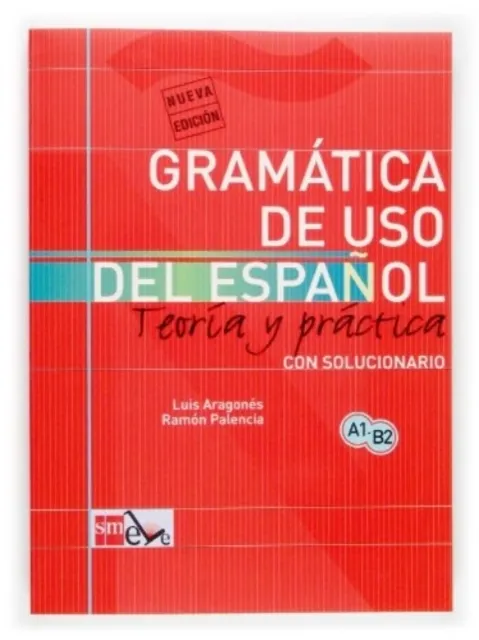 Gramatica de uso del espanol A1-B2 Teoria y practi