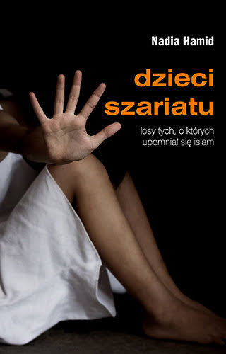 Dzieci szariatu. Losy tych, o których upomniał się islam