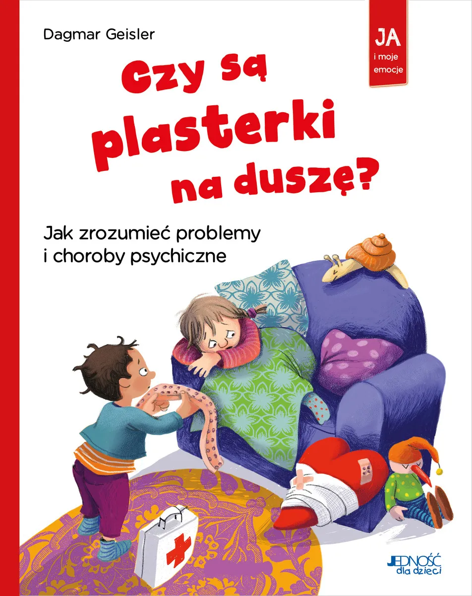 Czy są plasterki na duszę? Jak zrozumieć problemy i choroby psychiczne. Seria: Ja i moje emocje