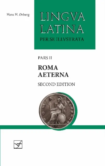 Roma Aeterna: Second Edition, with Full Color Illustrations: Pars II