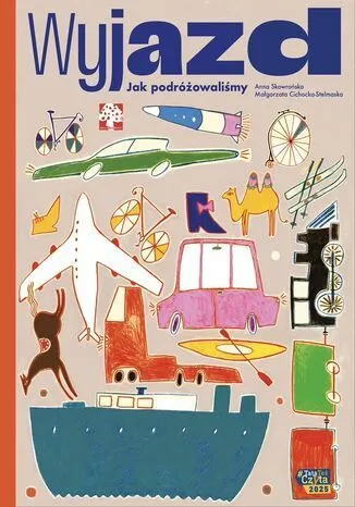 Wyjazd. Jak podróżujemy