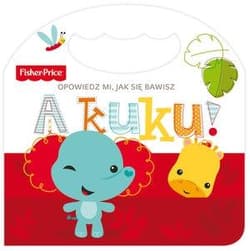 Opowiedz mi, jak się bawisz A kuku!