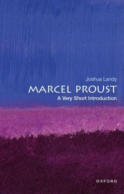 Marcel Proust: A Very Short Introduction