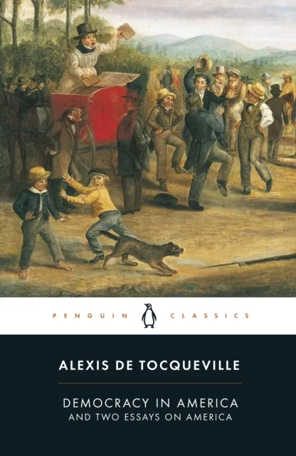 Democracy in America: And Two Essays on America