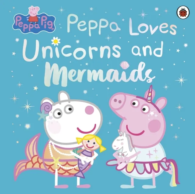 : Peppa Loves Unicorns and Mermaids
