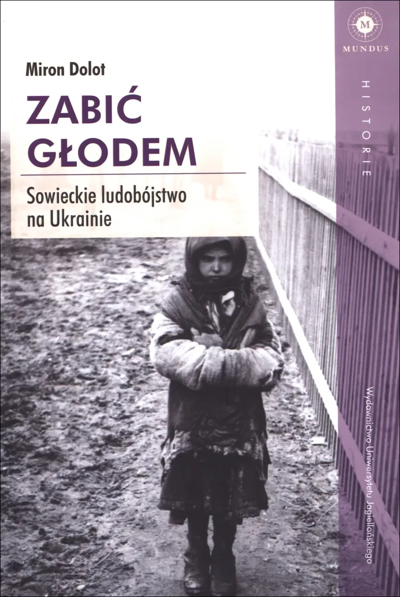 Zabić głodem. Sowieckie ludobójstwo na Ukrainie