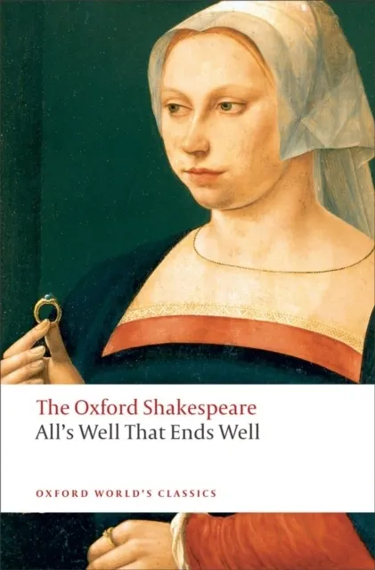 Oxford Shakespeare: All's Well That Ends Well