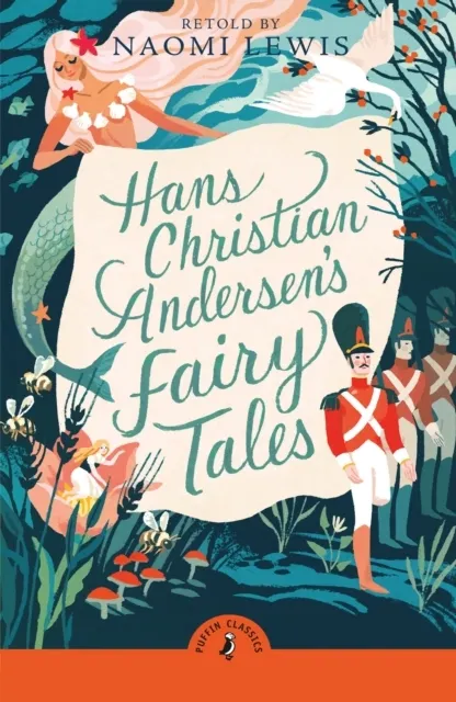 Hans Christian Andersen's Fairy Tales: Retold by Naomi Lewis