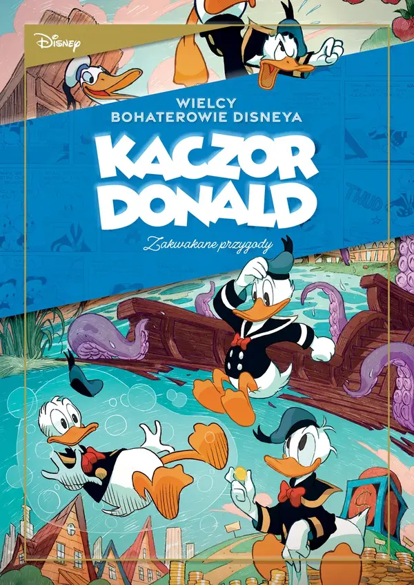 Wielcy bohaterowie Disneya. Kaczor Donald. Tom 1. Zakwakane przygody