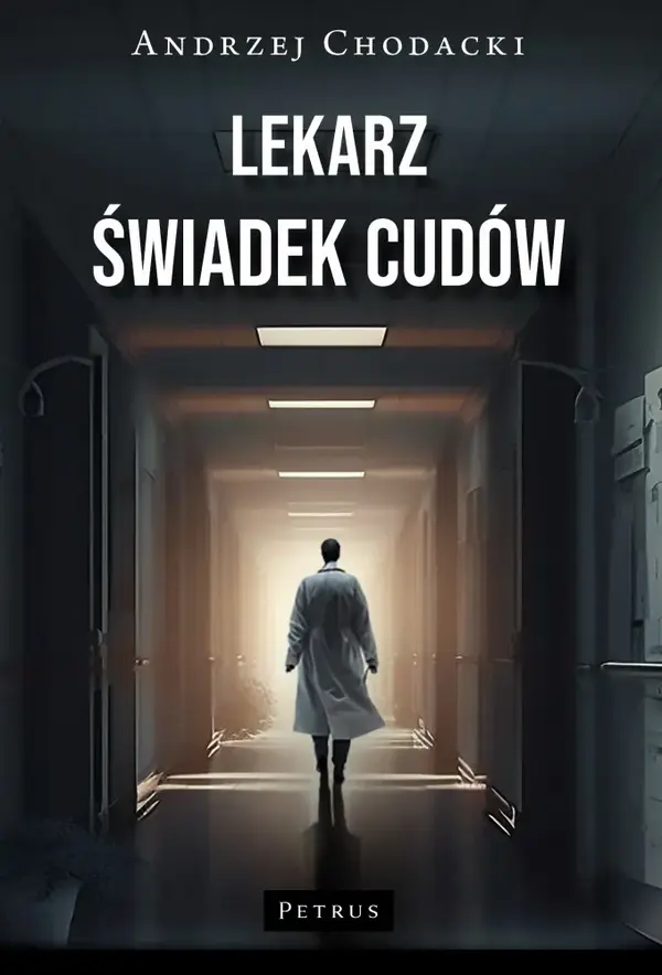 Lekarz - świadek cudów. Świadectwo lekarza