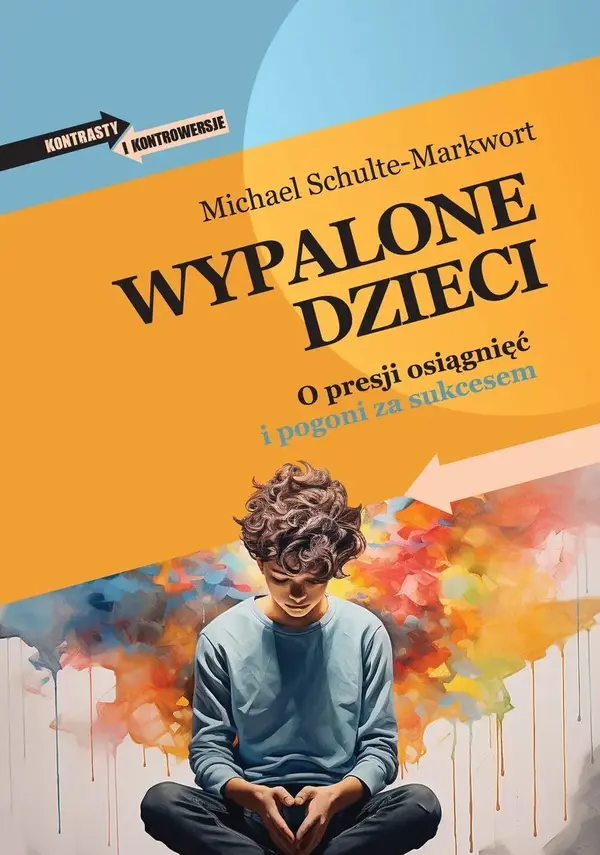 Wypalone dzieci. O presji osiągnięć i pogoni za sukcesem