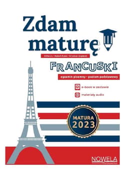 Zdam maturę. Język francuski. Egzamin pisemny. Poziom podstawowy