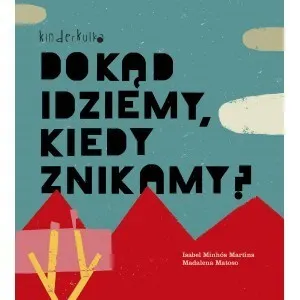 Dokąd idziemy, kiedy znikamy?