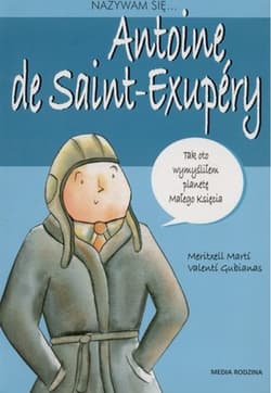 Nazywam się Antoine de Saint-Exupery