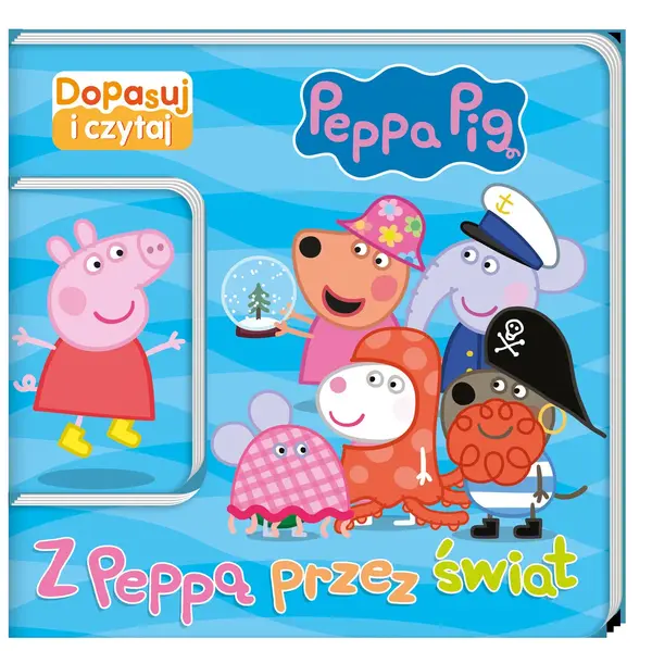 Peppa Pig. Dopasuj i Czytaj. Z Peppą przez świat