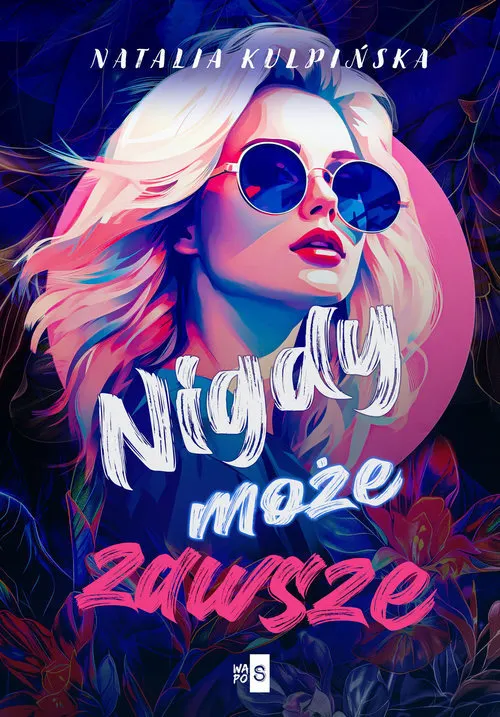 Nigdy, może, zawsze