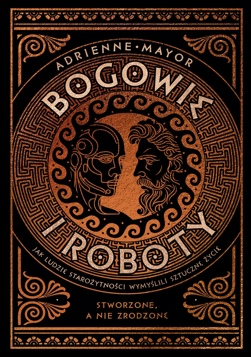 Bogowie i roboty. Jak ludzie starożytności wymyślili sztuczne życie