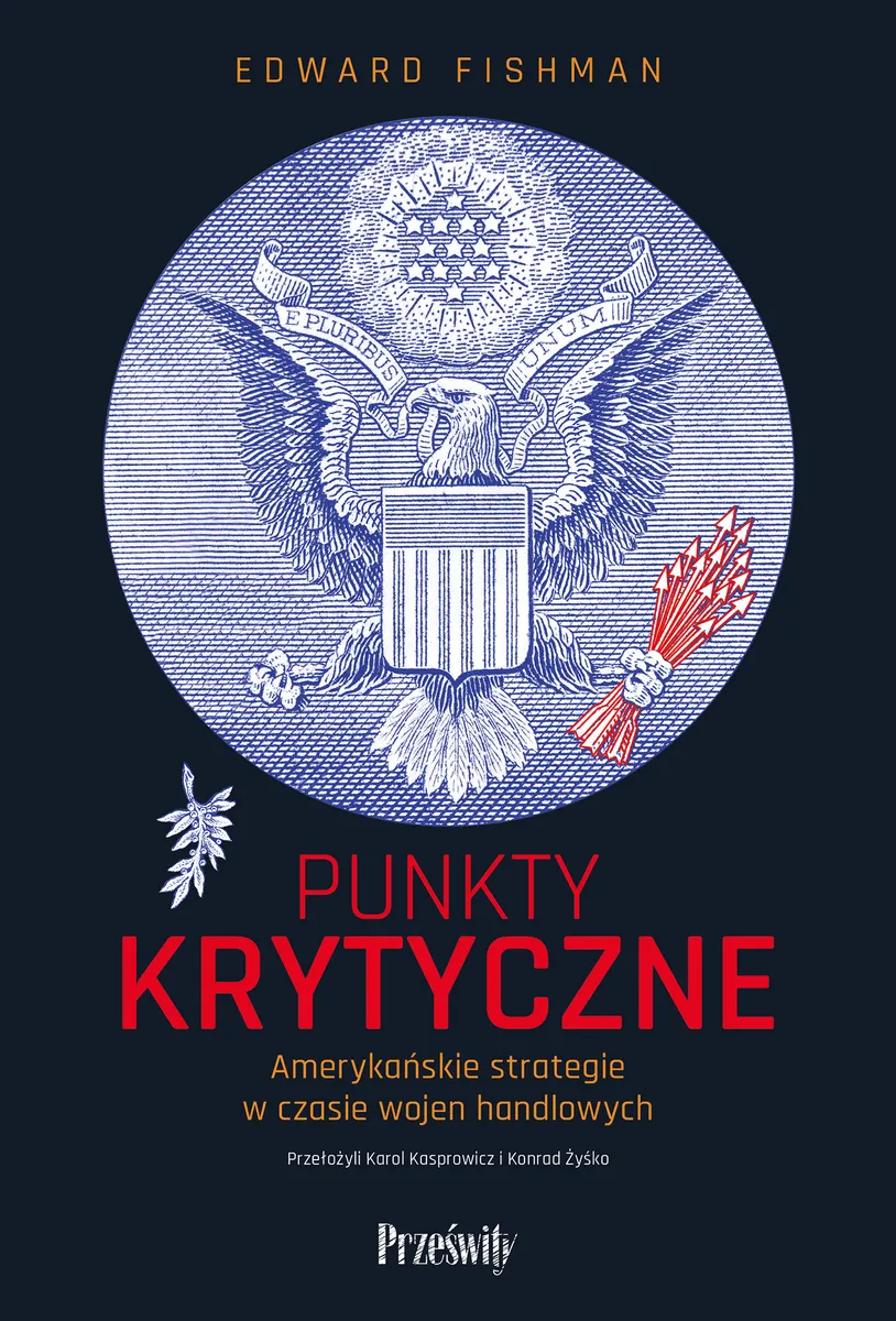 Punkty krytyczne. Amerykańskie strategie w czasie wojen handlowych