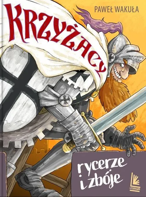 Krzyżacy. Rycerze i zbóje