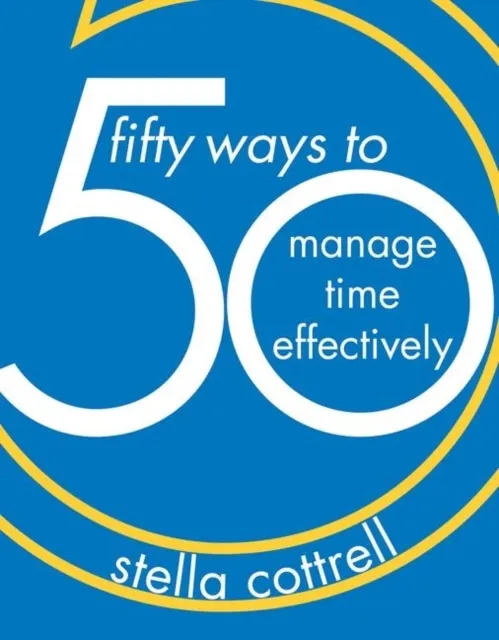 50 Ways to Manage Time Effectively