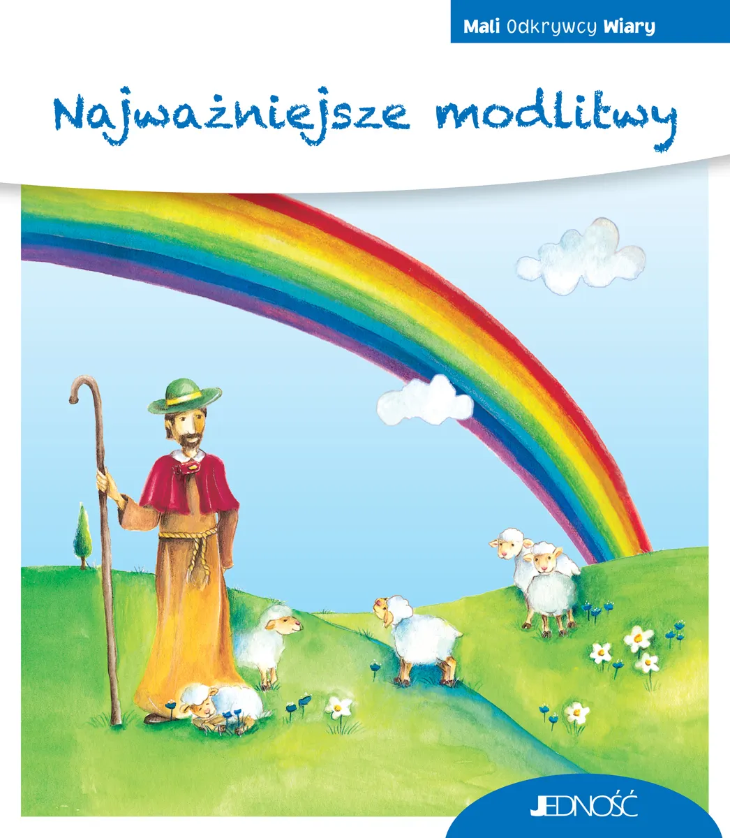 Najważniejsze modlitwy. Seria Mali Odkrywcy Wiary