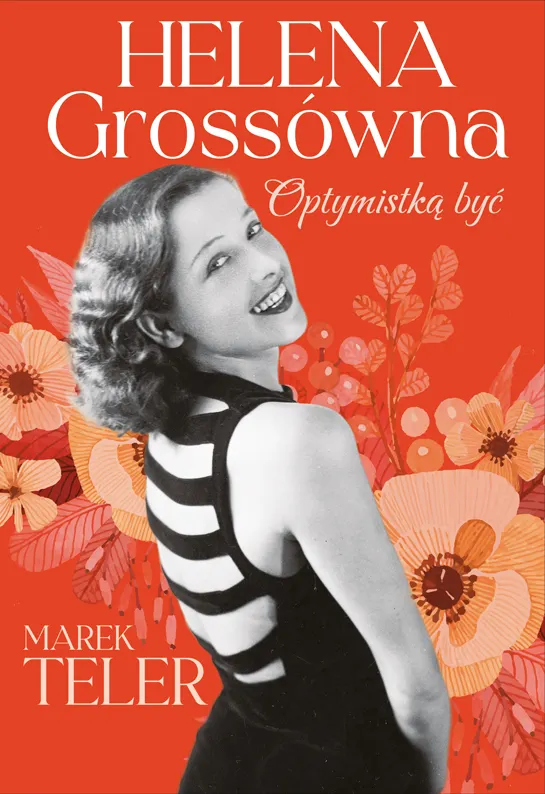 Helena Grossówna. Optymistką być