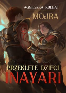 Przeklęte dzieci Inayari. Mojra. Tom 1