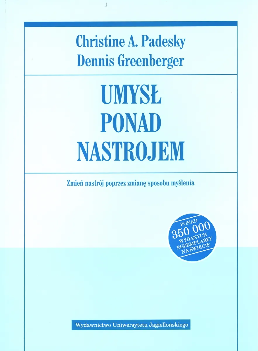 Umysł ponad nastrojem. Zmień nastrój poprzez zmianę sposobu myślenia