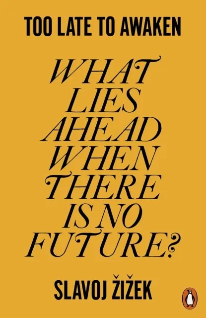 Too Late to Awaken: What Lies Ahead When There Is No Future?