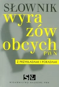 Słownik wyrazów obcych z przykładami i poradami