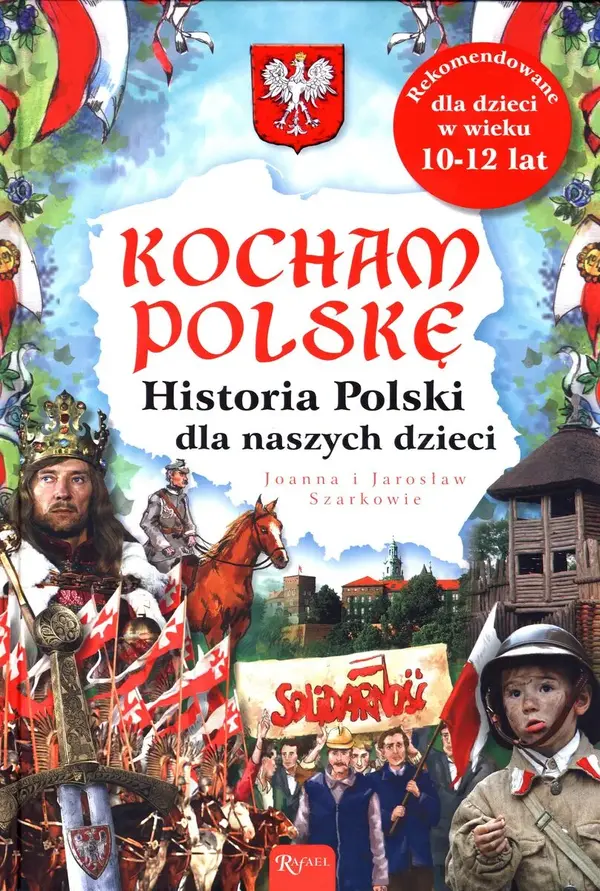 Kocham Polskę. Historia Polski dla naszych dzieci