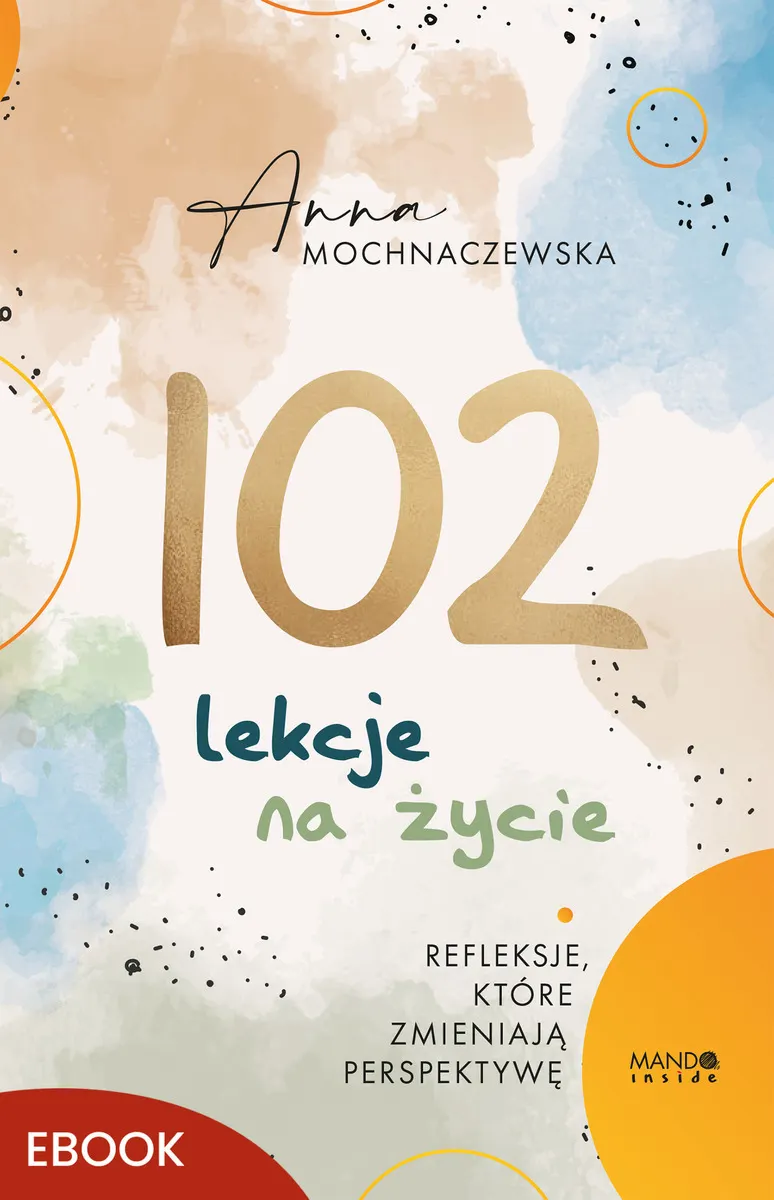 102 lekcje na życie. Refleksje, które zmieniają perspektywę