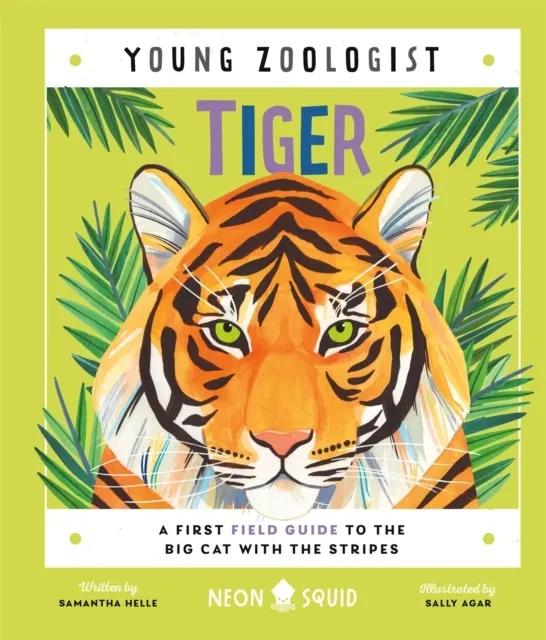 Tiger: A First Field Guide to the Big Cat with the Stripes