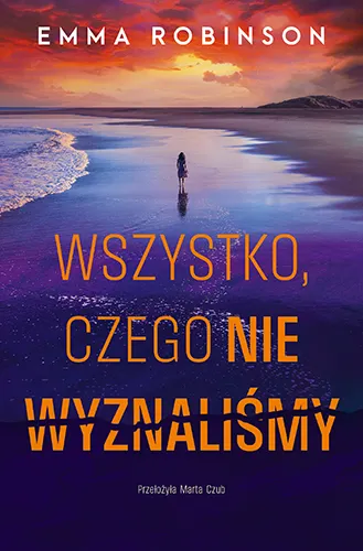 Wszystko, czego nie wyznaliśmy