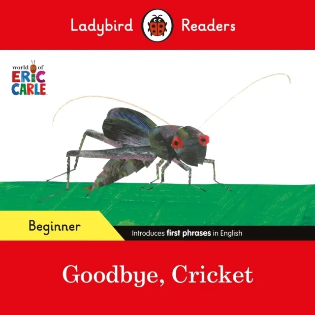 Beginner Level - Eric Carle - Goodbye, Cricket