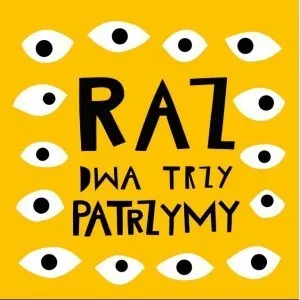 Raz, Dwa, Trzy. Patrzymy