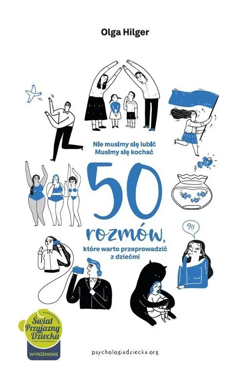Nie musimy się lubić. Musimy się kochać. 50 rozmów, które warto przeprowadzić z dziećmi