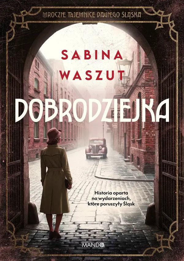 Dobrodziejka. Mroczne tajemnice dawnego Śląska