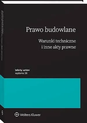 Prawo budowlane. Warunki techniczne i inne akty prawne