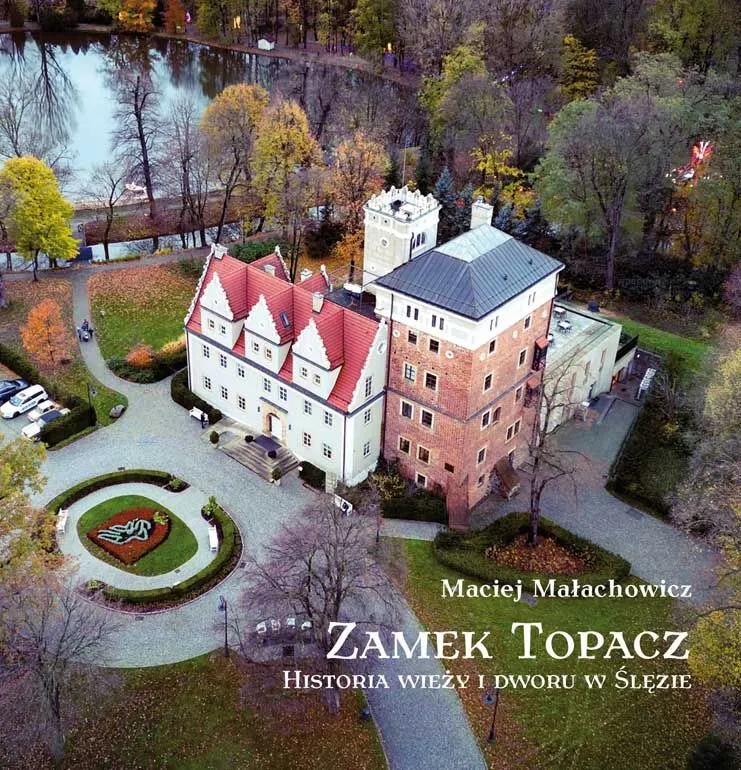 Zamek Topacz. Historia wieży i dworu w Ślęzie